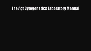 [PDF] The Agt Cytogenetics Laboratory Manual [PDF] Full Ebook