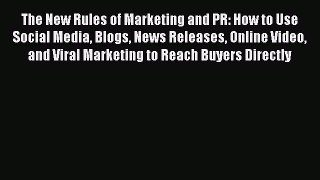 Read The New Rules of Marketing and PR: How to Use Social Media Blogs News Releases Online
