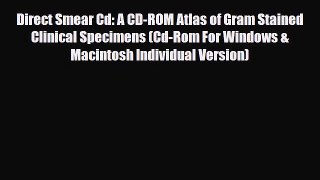 Download Direct Smear Cd: A CD-ROM Atlas of Gram Stained Clinical Specimens (Cd-Rom For Windows