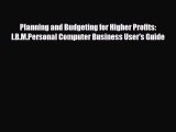 [PDF] Planning and Budgeting for Higher Profits: I.B.M.Personal Computer Business User's Guide