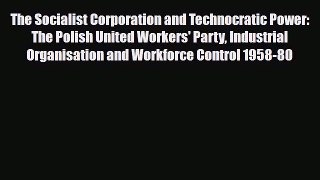 [PDF] The Socialist Corporation and Technocratic Power: The Polish United Workers' Party Industrial