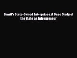 [PDF] Brazil's State-Owned Enterprises: A Case Study of the State as Entrepreneur Read Online