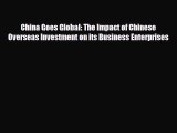 [PDF] China Goes Global: The Impact of Chinese Overseas Investment on its Business Enterprises