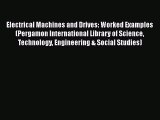 Download Electrical Machines and Drives: Worked Examples (Pergamon International Library of