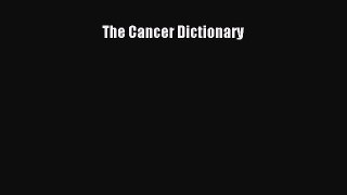 Read The Cancer Dictionary Ebook Free
