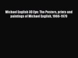 Download Michael English 3D Eye: The Posters prints and paintings of Michael English 1966-1979