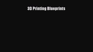 Read 3D Printing Blueprints PDF Free