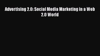 Read Advertising 2.0: Social Media Marketing in a Web 2.0 World Ebook Free