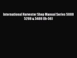 Download International Harvester Shop Manual Series 5088 5288 & 5488 (Ih-56) Ebook Free