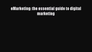 Read eMarketing: the essential guide to digital marketing Ebook Free