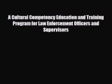 [PDF] A Cultural Competency Education and Training Program for Law Enforcement Officers and