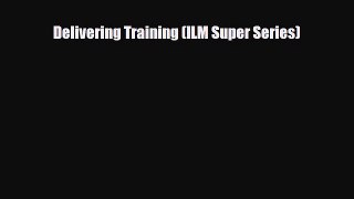 [PDF] Delivering Training (ILM Super Series) Download Full Ebook