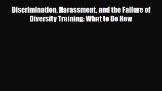 [PDF] Discrimination Harassment and the Failure of Diversity Training: What to Do Now Download