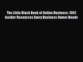 Read The Little Black Book of Online Business: 1001 Insider Resources Every Business Owner