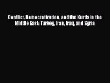 Read Conflict Democratization and the Kurds in the Middle East: Turkey Iran Iraq and Syria