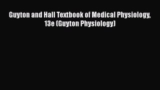 PDF Guyton and Hall Textbook of Medical Physiology 13e (Guyton Physiology) PDF Book Free