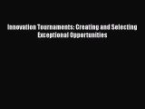 Download Innovation Tournaments: Creating and Selecting Exceptional Opportunities PDF Online