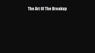[PDF] The Art Of The Breakup [Download] Full Ebook