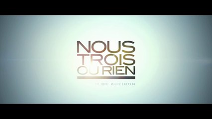 Nous trois ou rien (2015) Bande Annonce VF