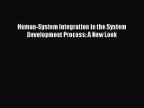 Read Human-System Integration in the System Development Process: A New Look Ebook Online