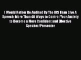 [PDF] I Would Rather Be Audited By The IRS Than Give A Speech: More Than 40 Ways to Control
