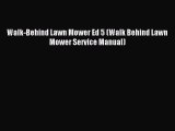 Read Walk-Behind Lawn Mower Ed 5 (Walk Behind Lawn Mower Service Manual) Ebook Free