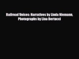 [PDF] Railroad Voices: Narratives by Linda Niemann Photographs by Lina Bertucci Read Full Ebook