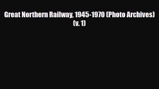 [PDF] Great Northern Railway 1945-1970 (Photo Archives) (v. 1) Download Full Ebook