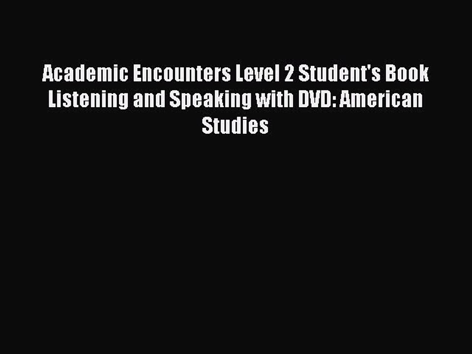 [PDF] Academic Encounters Level 2 Student's Book Listening and Speaking with DVD: American