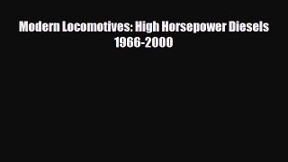 [PDF] Modern Locomotives: High Horsepower Diesels 1966-2000 Read Online