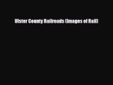 [PDF] Ulster County Railroads (Images of Rail) Read Full Ebook