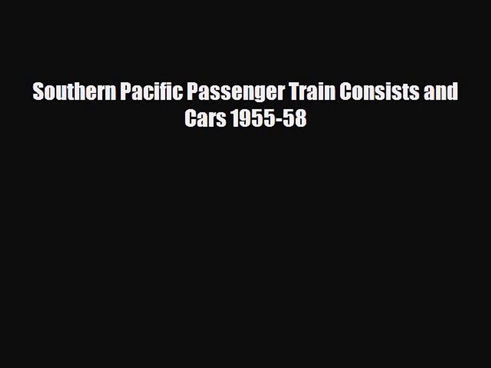 [PDF] Southern Pacific Passenger Train Consists and Cars 1955-58 Download Full Ebook