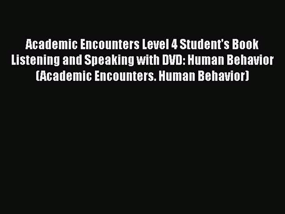 [PDF] Academic Encounters Level 4 Student's Book Listening and Speaking with DVD: Human Behavior