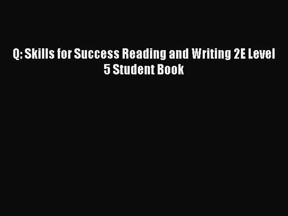 [PDF] Q: Skills for Success Reading and Writing 2E Level 5 Student Book Read Online