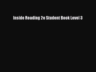 [PDF] Inside Reading 2e Student Book Level 3 Download Online