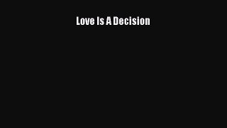 [PDF] Love Is A Decision [Read] Full Ebook