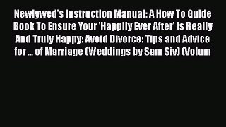 [PDF] Newlywed's Instruction Manual: A How To Guide Book To Ensure Your 'Happily Ever After'
