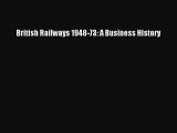 Read British Railways 1948-73: A Business History Ebook Free