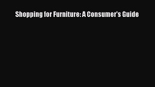 Read Shopping for Furniture: A Consumer's Guide Ebook Free