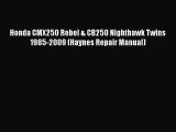 Download Honda CMX250 Rebel & CB250 Nighthawk Twins 1985-2009 (Haynes Repair Manual)  Read