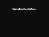 Read Buying Rural Land in Texas Ebook Free