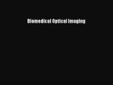 Download Biomedical Optical Imaging [Download] Online