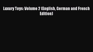 Download Luxury Toys: Volume 2 (English German and French Edition) PDF Online