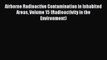 Read Airborne Radioactive Contamination in Inhabited Areas Volume 15 (Radioactivity in the