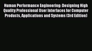 Read Human Performance Engineering: Designing High Quality Professional User Interfaces for