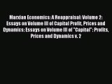 Read Marxian Economics: A Reappraisal: Volume 2: Essays on Volume III of Capital Profit Prices