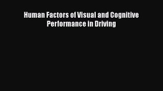 Download Human Factors of Visual and Cognitive Performance in Driving Ebook Online