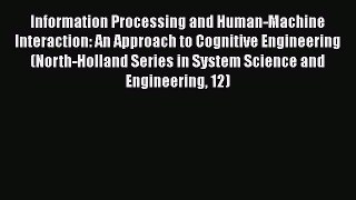 Download Information Processing and Human-Machine Interaction: An Approach to Cognitive Engineering