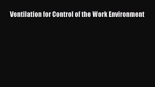 Read Ventilation for Control of the Work Environment PDF Online