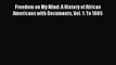 Download Freedom on My Mind: A History of African Americans with Documents Vol. 1: To 1885